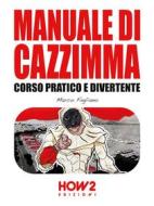 Ebook Manuale di Cazzimma di Marco Fagliano edito da HOW2 Edizioni
