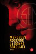 Ebook La donna sbagliata di Mercedes Rosende edito da SEM