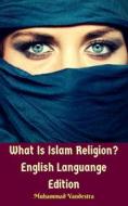 Ebook What Is Islam Religion? English Languange Edition di Muhammad Vandestra edito da Dragon Promedia
