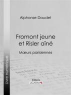 Ebook Fromont jeune et Risler aîné di Alphonse Daudet edito da Ligaran
