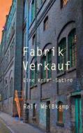 Ebook Fabrik Verkauf di Ralf Weißkamp edito da Books on Demand