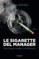 Ebook Le sigarette del manager di Bruno Morchio edito da Garzanti