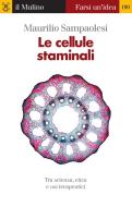 Ebook Le cellule staminali di Maurilio Sampaolesi edito da Società editrice il Mulino, Spa