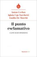 Ebook Il punto esclamativo di Anton Cechov, Iginio Ugo Tarchetti, Emilio De Marchi edito da Marietti 1820