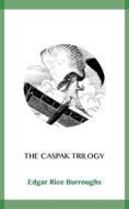 Ebook The Caspak Trilogy di Edgar Rice Burroughs edito da Blackmore Dennett