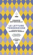 Ebook Le letture tendenziose di Franco Antonicelli edito da Edizioni e/o