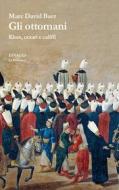 Ebook Gli ottomani di Baer Marc David edito da Einaudi