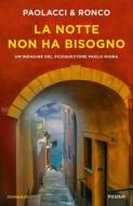 Ebook La notte non ha bisogno di Paolacci Antonio, Ronco Paola edito da Piemme