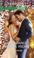 Ebook Abito bianco sotto il vischio di Kate Hardy edito da HarperCollins Italia