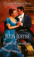 Ebook Regole di cavalleria di Julia Justiss edito da HarperCollins Italia