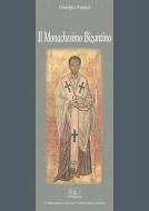 Ebook Il monachesimo bizantino di Giorgio Pasini edito da EDUCatt