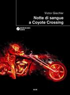 Ebook Notte di sangue a Coyote Crossing di Victor Gischler edito da MERIDIANO ZERO