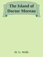 Ebook The Island of  Doctor Moreau di H. G. Wells edito da H. G. Wells