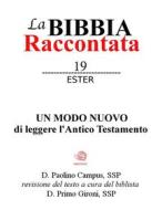 Ebook La Bibbia raccontata - Ester di Paolino Campus, paolino.campus edito da Publisher s11952