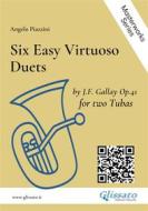Ebook Six Easy Virtuoso Tuba Duets by J.F.Gallay op.41 di Angelo Piazzini, Jacques-François Gallay edito da Glissato Edizioni Musicali