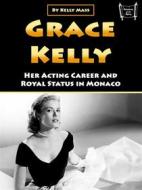 Ebook Grace Kelly di Kelly Mass edito da Efalon Acies