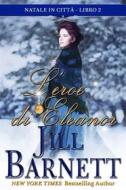 Ebook L’Eroe Di Eleanor di Jill Barnett edito da Babelcube Inc.
