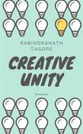 Ebook Creative Unity di Rabindranath Tagore edito da Interactive Media