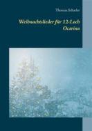 Ebook Weihnachtslieder für 12-Loch Ocarina di Thomas Scharler edito da Books on Demand