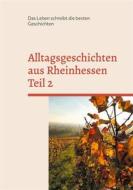 Ebook Alltagsgeschichten aus Rheinhessen Teil 2 di Maria Schmitz edito da Books on Demand