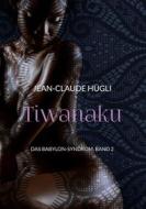 Ebook Tiwanaku di Jean-Claude Hügli edito da Books on Demand
