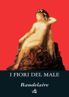 Ebook I fiori del male di Baudelaire Charles edito da Giunti