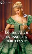 Ebook Un insolita debuttante (eLit) di Louise Allen edito da HarperCollins Italia