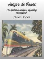 Ebook Juegos De Trenes di Owen Jones edito da Tektime