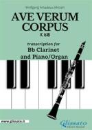 Ebook Bb Clarinet and Piano or Organ "Ave Verum Corpus" by Mozart di Wolfgang Amadeus Mozart edito da Glissato Edizioni Musicali