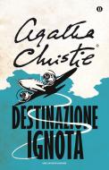 Ebook Destinazione ignota di Christie Agatha edito da Mondadori