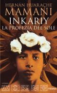 Ebook Inkariy. La profezia del Sole di Mamani Hernán Huarache edito da Piemme