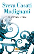 Ebook Il Cigno Nero di Casati Modignani Sveva edito da Sperling & Kupfer