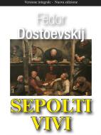 Ebook Sepolti vivi di Fëdor Dostoevskij edito da Sem Edizioni