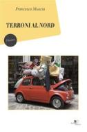 Ebook Terroni al nord di Francesca Muscia edito da Europa Edizioni