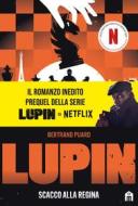 Ebook Lupin. Scacco alla regina di Bertrand Puard edito da Magazzini Salani