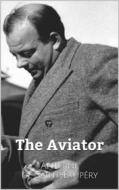 Ebook The Aviator di Antoine de Saint, Exupéry edito da Babelcube Inc.