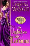 Ebook Das Unglück Von Lady Lucianna di Christina McKnight edito da La Loma Elite Publishing