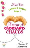Ebook Amour et Croissants Chauds di Alex Vox edito da Books on Demand