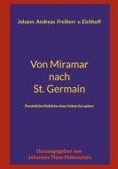 Ebook Von Miramar nach St. Germain di Johann Andreas Eichhoff edito da Books on Demand