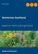 Ebook Vennernes Samfund di Niels Kjær edito da Books on Demand