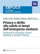 Ebook Privacy e diritto alla salute ai tempi dell’emergenza sanitaria di Lorenzo Cairo, Gabriele Roberto, Umberto Villa edito da Ipsoa