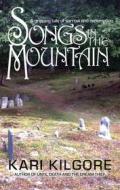 Ebook Songs in the Mountain di Kari Kilgore edito da Spiral Publishing, Ltd.