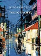 Ebook Tokyo Decibel di Tsuji Hitonari edito da Rizzoli