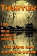 Ebook The Thing from the Dread Swamp di Cora Buhlert, Richard Blakemore edito da Cora Buhlert