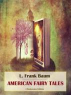 Ebook American Fairy Tales di L. Frank Baum edito da E-BOOKARAMA
