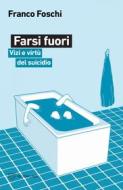 Ebook Farsi fuori di Franco Foschi edito da Meltemi