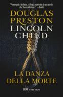 Ebook La danza della morte di Preston Douglas, Child Lincoln edito da BUR