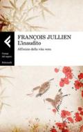Ebook L'inaudito di François Jullien edito da Feltrinelli Editore