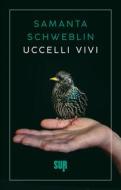 Ebook Uccelli vivi di Schweblin Samanta edito da SUR