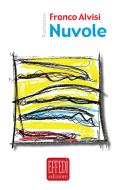 Ebook Nuvole di Franco Alvisi edito da Edizioni Effedì